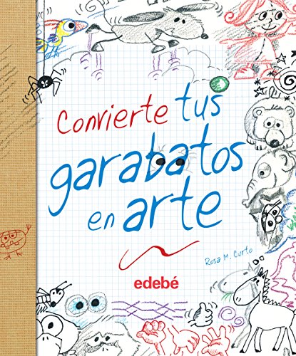 Stock image for CONVIERTE TUS GARABATOS EN ARTE for sale by KALAMO LIBROS, S.L.