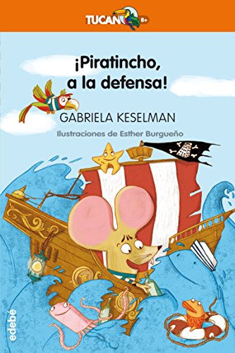 Beispielbild fr ¡PIRATINCHO, A LA DEFENSA! (Tucan) (Spanish Edition) zum Verkauf von HPB Inc.