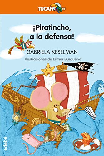 Imagen de archivo de ¡PIRATINCHO, A LA DEFENSA! (Tucan) (Spanish Edition) a la venta por HPB Inc.