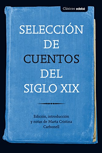 Beispielbild fr Seleccin de cuentos del siglo XIX (Clsicos edeb) zum Verkauf von medimops