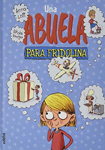 Stock image for UNA ABUELA PARA FRIDOLINA for sale by KALAMO LIBROS, S.L.