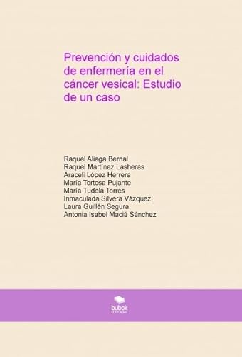 9788468507811: Prevencin y cuidados de enfermera en el cncer vesical: Estudio de un caso (Spanish Edition)