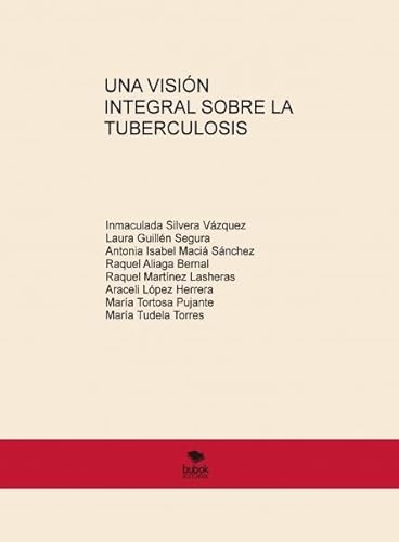 Beispielbild fr Una visin integral sobre la TuberculVzquez Silvera, Inmaculada / Se zum Verkauf von Iridium_Books