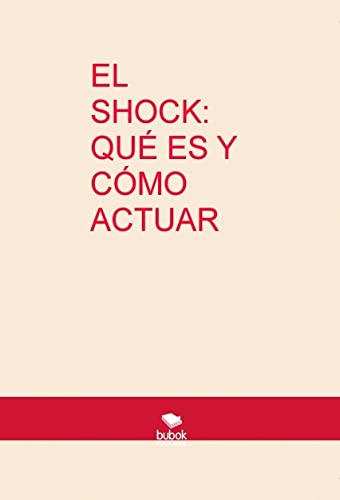 Imagen de archivo de EL SHOCK: QU ES Y CMO ACTUAR Paredes Serrano, Marian / Mellad a la venta por Iridium_Books