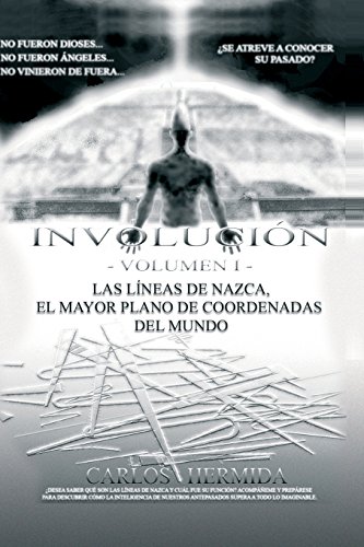 Stock image for Involucin: Las lneas de Nazca, el mayor plano de coordenadas del mundo. (Spanish Edition) for sale by Book Deals