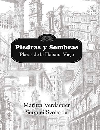 Stock image for Piedras y Sombras. Plazas de la Habana Vieja for sale by ThriftBooks-Dallas