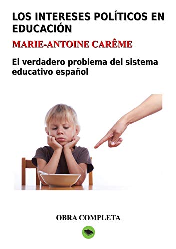 Stock image for LOS INTERESES POLITICOS EN EDUCACION. OBRA COMPLETA for sale by KALAMO LIBROS, S.L.