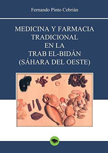 Beispielbild fr Medicina y farmacia tradicional en la Trab el-Bidn (Shara del Oeste) (Spanish Edition) zum Verkauf von Lucky's Textbooks