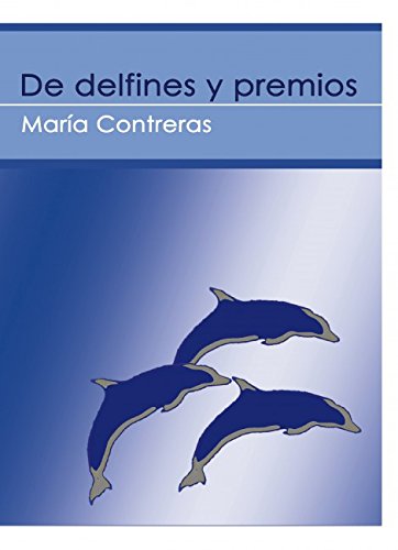 9788468657301: De delfines y premios -libro electrnico- (Spanish Edition)
