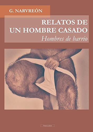 9788468664958: RELATOS DE UN HOMBRE CASADO - Hombres de barrio -