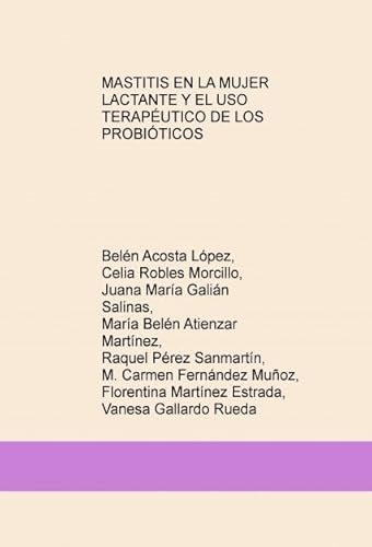 9788468665481: MASTITIS EN LA MUJER LACTANTE Y EL USO TERAPUTICO DE LOS PROBITICOS