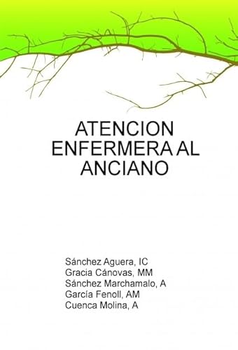 Stock image for ATENCION ENFERMERA AL ANCIANO Snchez Aguera, Inmaculada Conce for sale by Iridium_Books
