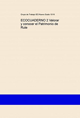 9788468692166: ECOCUADERNO 2 Valorar y conocer el Patrimonio de Rute. Econotebook 2: to value and to know the heritage of Rute