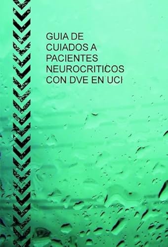 Beispielbild fr GUIA DE CUIADOS A PACIENTES NEUROCRITGARCIA GARCIA, ANA BELEN / HURTA zum Verkauf von Iridium_Books