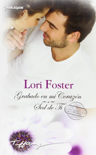 Grabado en mi corazÃ³n; Sed de ti (TIFFANY) (Spanish Edition) (9788468728254) by Foster, Lori