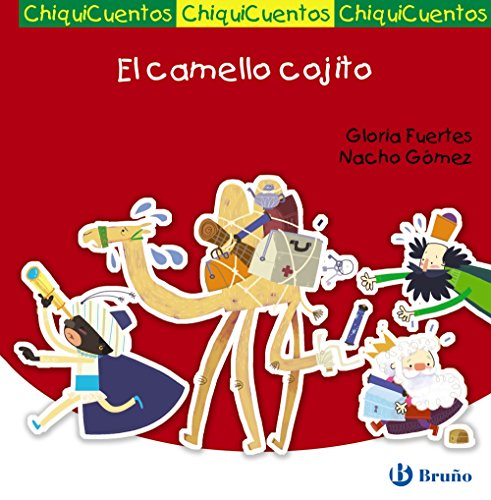 9788469600009: El camello cojito: Auto de los Reyes Magos (Castellano - A Partir De 3 Aos - Cuentos - Chiquicuentos)