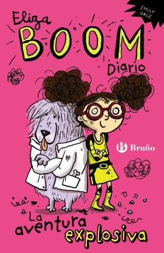 Beispielbild fr Eliza Boom Diario: La Aventura Explosiva (Castellano - A PARTIR DE 6 AOS - PERSONAJES Y SERIES - Eliza Boom) zum Verkauf von medimops