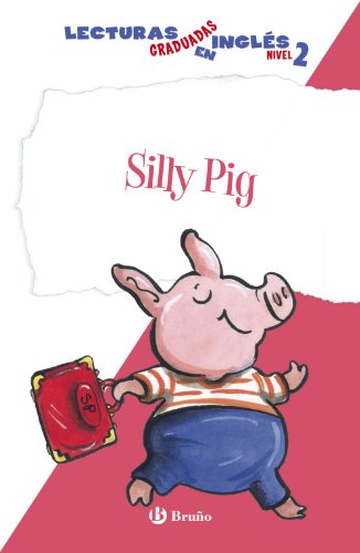 Imagen de archivo de Silly pig, lecturas graduadas ingls, nivel 2, Educacin Primaria, 1 ciclo. Libro de lectura a la venta por medimops