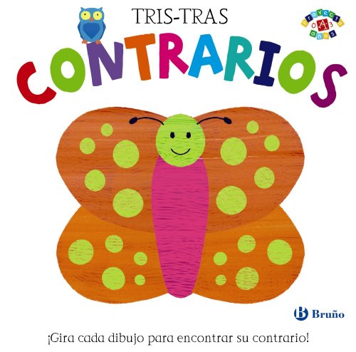 9788469600597: Tris-Tras. Contrarios (Castellano - A PARTIR DE 0 AOS - PROYECTO DE 0 A 3 AOS - Libros manipulativos)