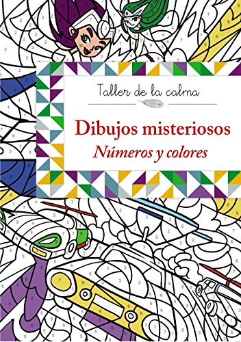 9788469604564: Taller de la calma. Dibujos misteriosos. Nmeros y colores (Castellano - A PARTIR DE 6 AOS - LIBROS DIDCTICOS - Taller de la calma)