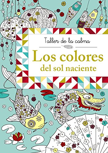 Stock image for TALLER DE LA CALMA. LOS COLORES DEL SOL NACIENTE for sale by Librerias Prometeo y Proteo