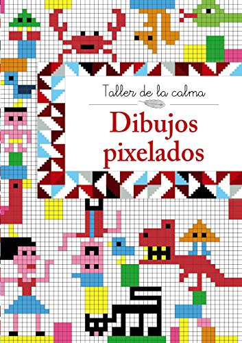 Stock image for TALLER DE LA CALMA. DIBUJOS PIXELADOS for sale by Librerias Prometeo y Proteo