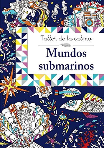 Stock image for TALLER DE LA CALMA. MUNDOS SUBMARINOS for sale by Librerias Prometeo y Proteo