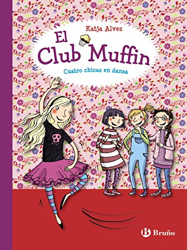 Beispielbild fr El Club Muffin. Cuatro chicas en danza (Castellano - A PARTIR DE 8 AOS - PERSONAJES - El Club Muffin) zum Verkauf von medimops