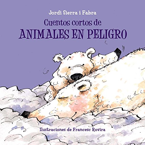 Stock image for Cuentos cortos de animales en peligro (Spanish Edition) for sale by Better World Books