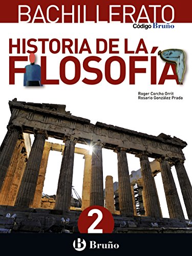 Imagen de archivo de Historia de la filosofa 2 bachillerato : libro del alumno : Andaluca, Aragn, Asturias, Canarias, Cantabria, Castilla y Len, Castilla-La Mancha, . Murcia, Navarra, Pas Vasco (Cdigo Bruo) a la venta por medimops