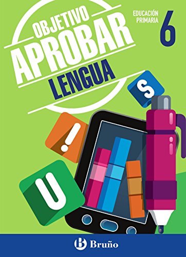 OBJETIVO APROBAR LENGUA 6 PRIMARIA EDICIÓN 2016 - JIMÉNEZ GARCÍA-BRAZALES, CARMEN;SÁNCHEZ LÓPEZ, NATIVIDAD