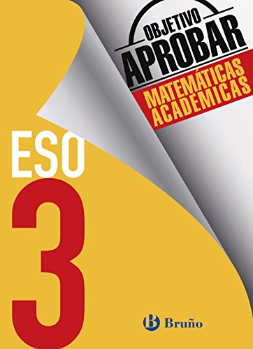 Objetivo aprobar matemáticas académicas 3 ESO : 3 educación secundaria obligatoria : cuaderno del alumno (Castellano - Material Complementario - Objetivo Aprobar) - Arce Llach, Fernando, Fernández-Cano López, José Ángel