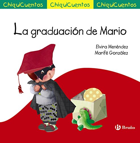 Stock image for La graduacin de Mario (Castellano - A PARTIR DE 3 AOS - CUENTOS - ChiquiCuentos) for sale by medimops
