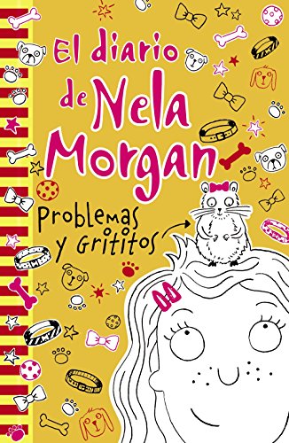 Beispielbild fr El diario de Nela Morgan: Problemas y gititos (Spanish Edition) (El diario de nela Morgan / Pippa Morgan's Diary) zum Verkauf von Iridium_Books