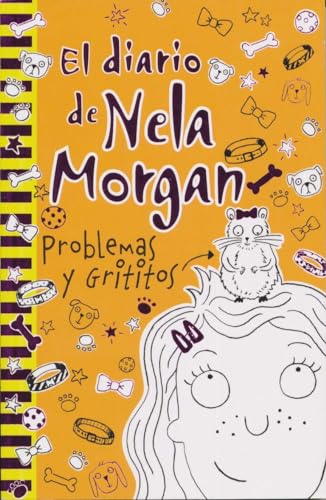 Imagen de archivo de El diario de Nela Morgan: Problemas y gititos (Spanish Edition) (El diario de nela Morgan / Pippa Morgan's Diary) a la venta por Iridium_Books