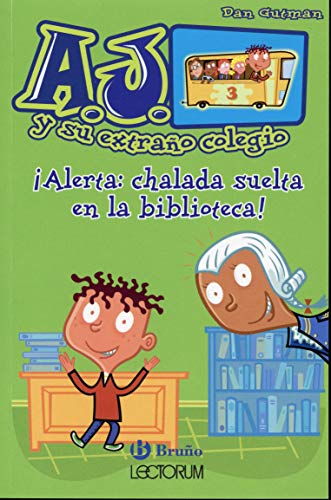 Stock image for Alerta: chalada suelta en la biblioteca! (Spanish Edition) (A.J. Y Su Extrano Colegio) for sale by SecondSale