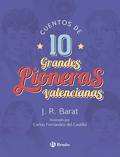 Stock image for CUENTOS DE 10 GRANDES PIONERAS VALENCIANAS. for sale by KALAMO LIBROS, S.L.