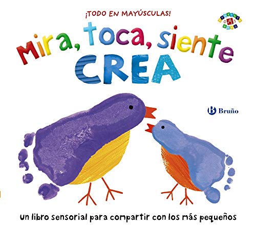 Stock image for MIRA, TOCA, SIENTE. CREA. for sale by KALAMO LIBROS, S.L.