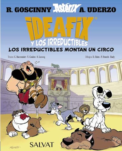 Stock image for IDEAFIX Y LOS IRREDUCTIBLES, 4. LOS IRREDUCTIBLES MONTAN UN CIRCO. for sale by KALAMO LIBROS, S.L.