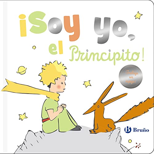 Imagen de archivo de SOY YO, EL PRINCIPITO!. a la venta por KALAMO LIBROS, S.L.