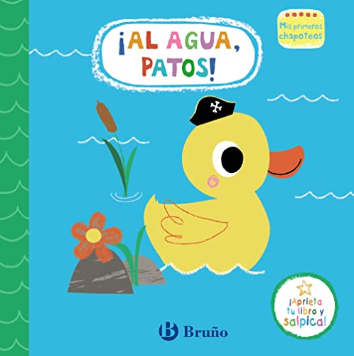 Stock image for MIS PRIMEROS CHAPOTEOS. AL AGUA, PATOS!. LIBRO DE BAO for sale by KALAMO LIBROS, S.L.