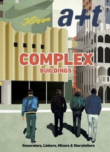 Stock image for a+t 48 Complex Buildings. Generators, Linkers, Mixers & Storytellers (Serie Complex Buildings, Bilinge) (a+t revista) for sale by castlebooksbcn