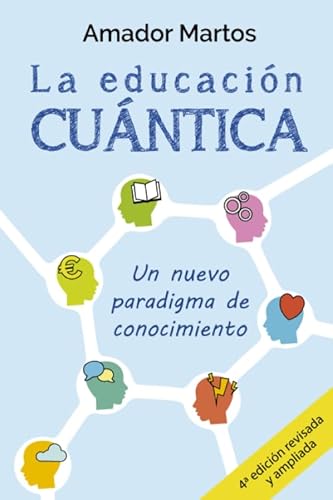 Imagen de archivo de La educacin cuntica: Un nuevo paradigma de conocimiento a la venta por Revaluation Books