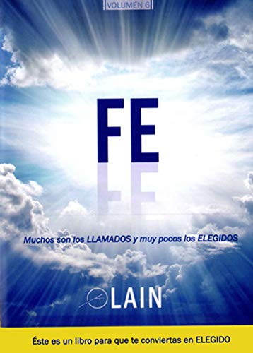 Imagen de archivo de FE. VOL.6: MUCHOS SON LOS LLAMADOS Y MUY POCOS LOS ELEGIDOS a la venta por KALAMO LIBROS, S.L.