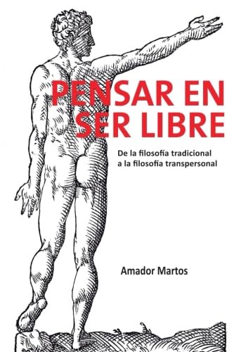 Imagen de archivo de Pensar en ser libre: De la filosofa tradicional a la filosofa transpersonal a la venta por Revaluation Books