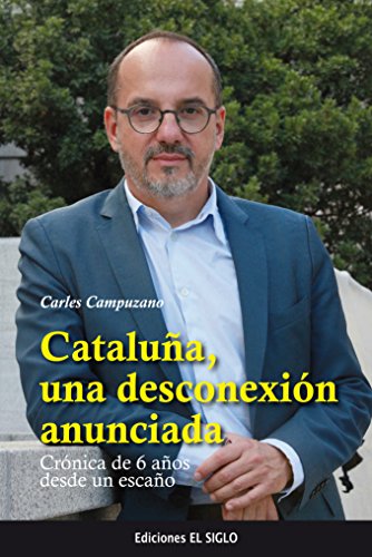 Imagen de archivo de Catalua, una desconexin anunciada : crnica de 7 aos desde un escao a la venta por Iridium_Books