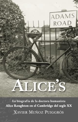 9788469780961: Alice's. La Biografia De la Doctora Humanista Alice Roughton En El Cambridge Del Segle XX
