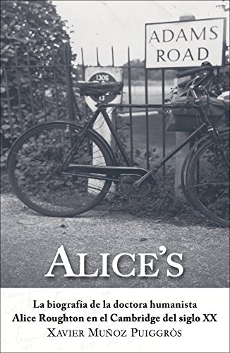 9788469780978: Alice's. La Biografia De la Doctora Humanista Alice Roughton En El Cambridge Del Siglo XX