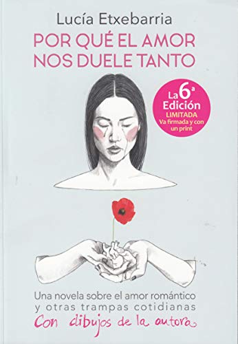 Stock image for Por qu el amor nos duele tanto : una novela sobre el amor romántico y otras trampas cotidianas for sale by WorldofBooks