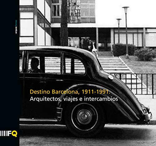 Stock image for Destino Barcelona: Arquitectos, vieajes e intercambios for sale by AG Library